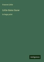 Frances Little | Little Sister Snow | Buch | Englisch (2025) | In Large Print