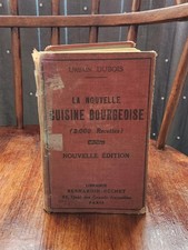 Urbain Dubois La Nouvelle Cuisine Bourgeoise 2000 recettes éd. 1930 Ancien Livre