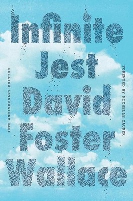 Infinite Jest (30th Anniversary Edition) David Foster Wallace