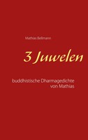3 Juwelen Buddhistische Dharmagedichte Von Mathias Mathias Bellmann Taschenbuch