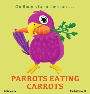 Julia Morey Parrots Eating Carrots (Gebundene Ausgabe)