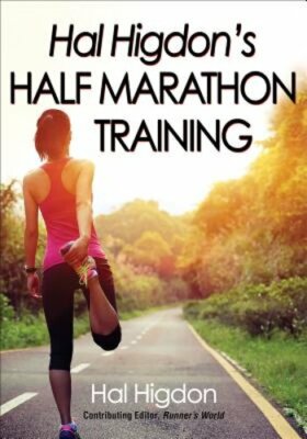 Hal Higdon's Half Marathon Training by Hal Higdon: New