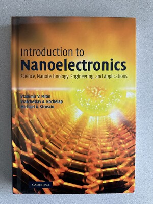 Introduction to Nanoelectronics : Science, Nanotechnology, Engineering, and...