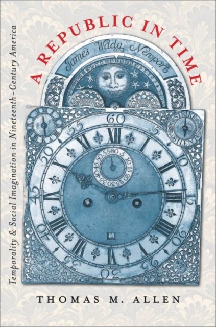 A Republic in Time: Temporality and Social Imag. Allen<| - Image 4
