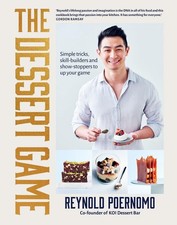 The Dessert Game: Simple tricks, skill-builders and showstoppers to up your game