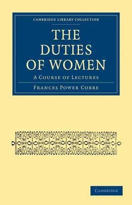 The Duties of Women: A Course of Lectures by Frances Power Cobbe (English) Paper