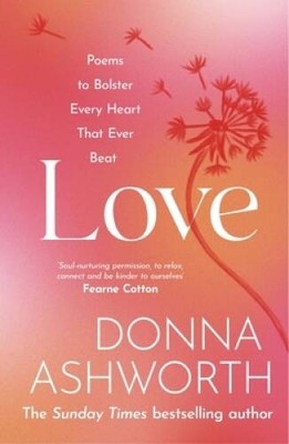 Love: Poems to bolster every heart that ever beat - Hardcover - GOOD