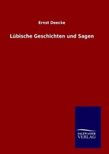 Lübische Geschichten und Sagen Ernst Deecke