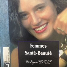 Raymond DEXTREIT SANTE FEMMES SANTE BEAUTE  RARE