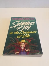 Splashes of Joy in the Cesspools of Life by Johnson, Barbara