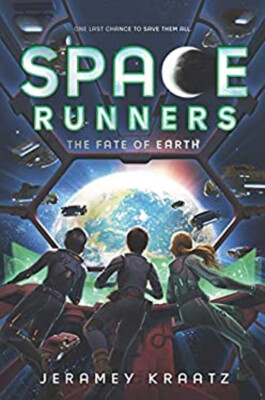 Space Runners #4: The Fate of Earth Hardcover Jeramey Kraatz