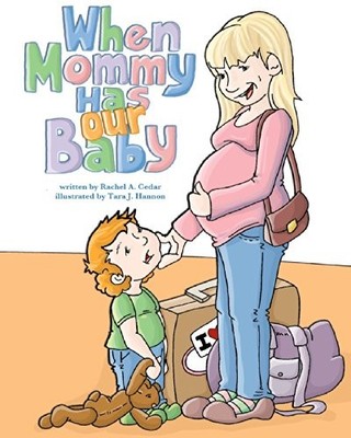 WHEN MOMMY HAS OUR BABY By Rachel Armstrong Cedar & Tara Hannon **BRAND NEW**