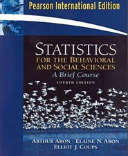 Statistics for the Behavioral and Social Sciences Elaine N. Aron Arthur Aron
