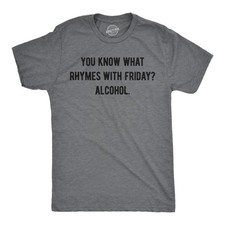 Mens Funny T Shirts You Know What Rhymes With Friday Alcohol Sarcastic Drinking