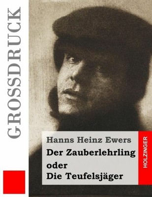 Der Zauberlehrling (Gro?Druck): Oder Die Teufelsj?Ger