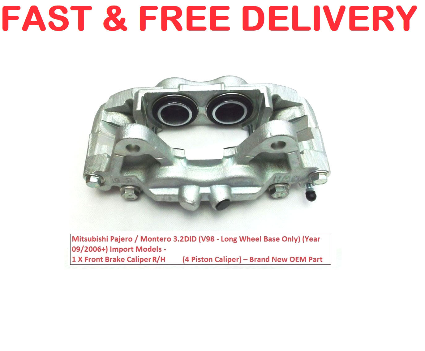 FOR MITSUBISHI PAJERO/SHOGUN 3.2DID V98 LWB ONLY FRONT BRAKE CALIPER R/H (2006+)