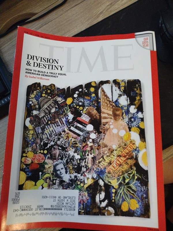 FEBRUARY 13, 2023 TIME MAGAZINE DIVISION DESTINY HOW TO BUILD EQUAL AMERICA