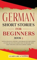 Learn Like A Native | German Short Stories For Beginners Book 3 | Taschenbuch