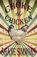 Choke the Chicken by Shane Simmons [Paperback]