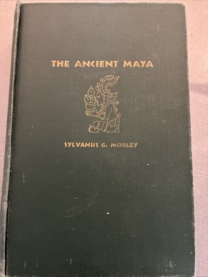 The Ancient Maya Sylvanus G. Morley w/fold out maps Art Graphs 1947