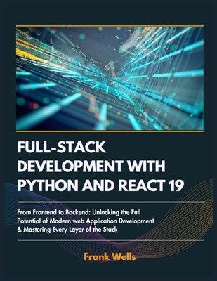 Full-Stack Development with Python and React 19: From Frontend to