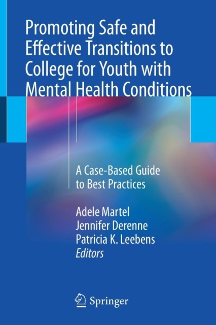 Promoting Safe and Effective Transitions to College for Youth with Mental