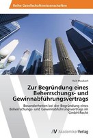 Zur BegrüNdung Eines Beherrschungs- Und GewinnabfüHrungsvertrags | Buch | 978363