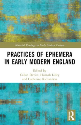 Practices of Ephemera in Early Modern England (Material Readings in Early