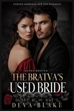 The Bratva's Used Bride: Forced Marriage Age Gap Romance by Deva Blake Paperback
