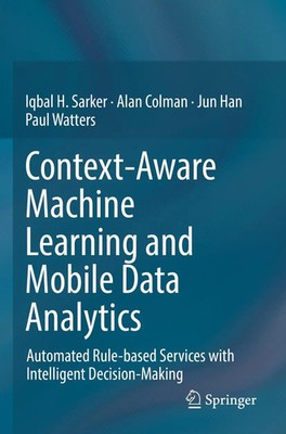Iqbal Sarker (u. a.) | Context-Aware Machine Learning and Mobile Data Analytics