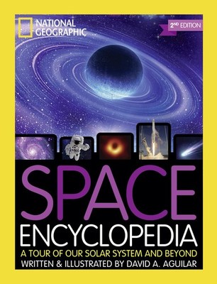 National Geographic Kids Space Encyclopedia, 2nd Edition: A Tour of Our Sola...