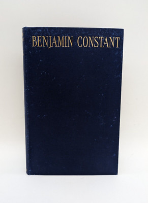 Benjamin Constant, Harold Nicolson, Constable London, 1949