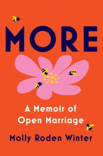 More: A Memoir of Open Marriage by Molly Roden Winter Paperback Book - Picture 1 of 1