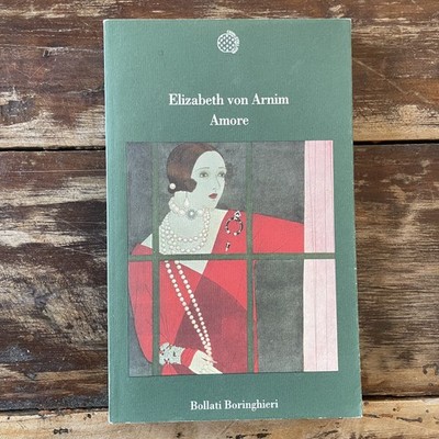 Liebe | Elizabeth von Arnim - Boringhieri Bollati
