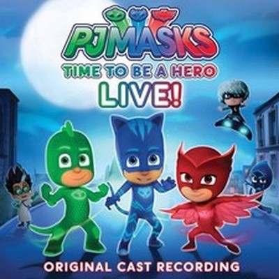 PJ MASKS TIME TO BE A HERO! ORIGINAL CAST RECORDING (CD)