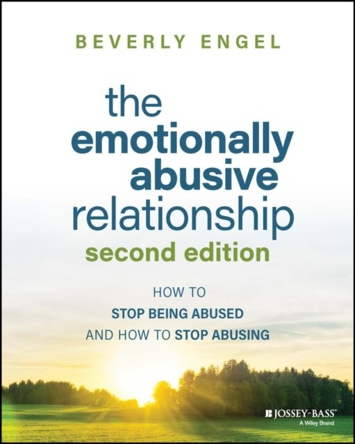 The Emotionally Abusive Relationship (Second edition) – How to Stop Being Abuse…