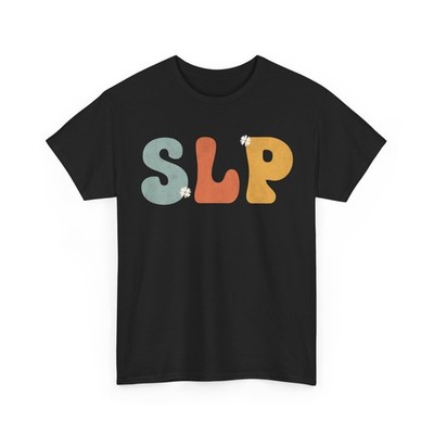 SLP T-Shirt, Speech Therapist Speech Language Pathology Lovers Shirt