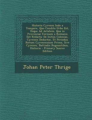Thrige - Historia Cyrenes Inde a Tempore Quo Condita Urbs Est Usque  - X555z