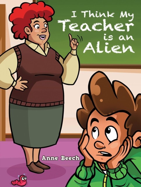 I Think My Teacher Is an Alien by Anne Beech PAPERBACK 9781035823215
