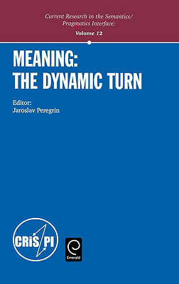 Meaning, Volume 12: The Dynamic Turn (Current Research in the Semantics/Pragmat