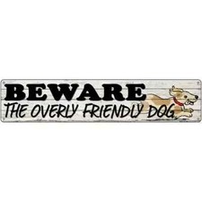Beware Over Friendly Dog 3"x12" metal street sign plaque Home Door Garage Wall