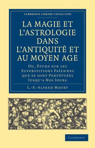 La Magie et l'Astrologie dans l'Antiquité et au Moyen Âge Maury Paperback