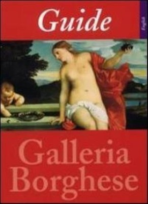Guide to the Galleria borghese,Kristina Herrmann Fiore