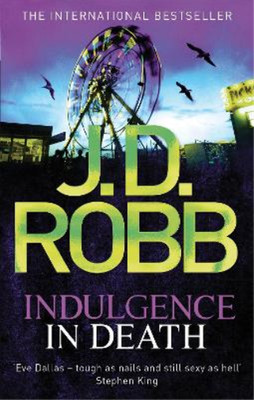 J. D. Robb Indulgence In Death (Taschenbuch) In Death