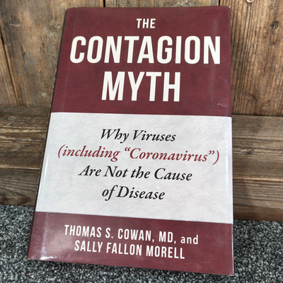The Contagion Myth - Thomas S. Cowan & Sally Fallon Morell - Hardback 2020 COVID