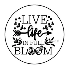 30 LIVE LIFE IN FULL BLOOM SEALS LABELS STICKERS 1.5" ROUND FLOWERS FLORAL