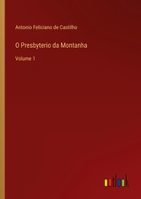 Antonio Feliciano De Castilho | O Presbyterio...