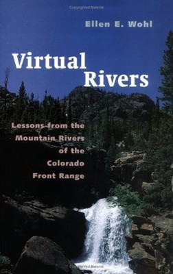 Virtual Rivers : Lessons from the Mountain Rivers of the Colorado