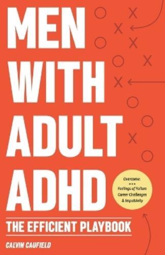 Calvin Caufield Men With Adult ADHD (Tascabile) Thriving with ADHD