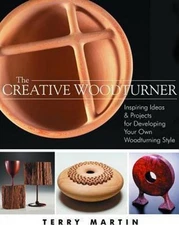 Creative Woodturner: Inspiring Ideas & Projects for Developing Your Own Woodturn